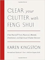 Clear Your Clutter with Feng Shui by Karen Kingston